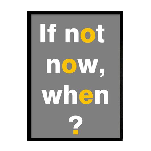 plakat If not now, when?