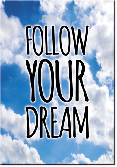 plakat Follow Your dream