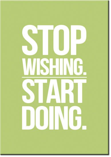 plakat Stop whishing Start doing