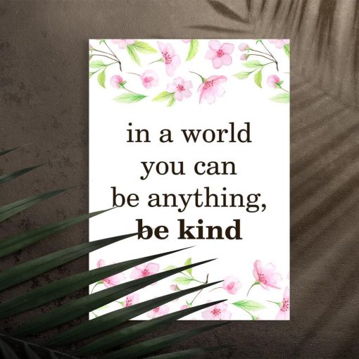 plakat do firmy z napisem In world you can be anything, be kind
