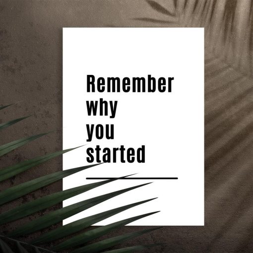 Plakaty z angielską sentencją: remember why you started