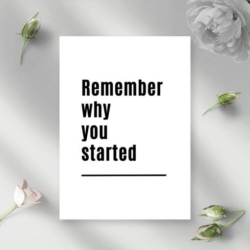 Plakaty z maksymą po angielsku: remember why you started
