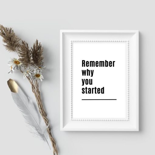 Plakaty po angielsku: remember why you started