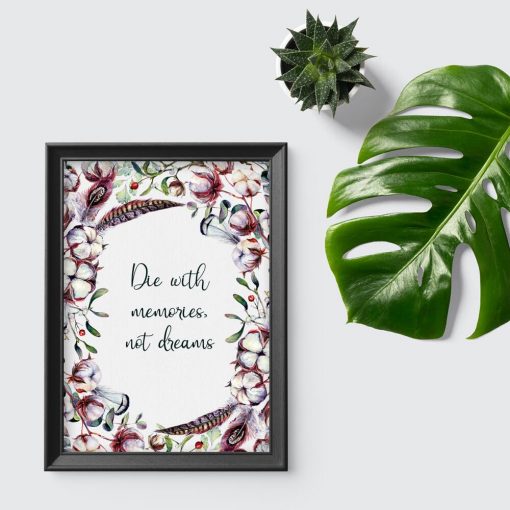 Plakat z kwiatami i typografią: die with memories not dreams
