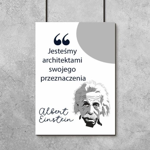 Plakat ze słowami Alberta Einsteina o przeznaczeniu